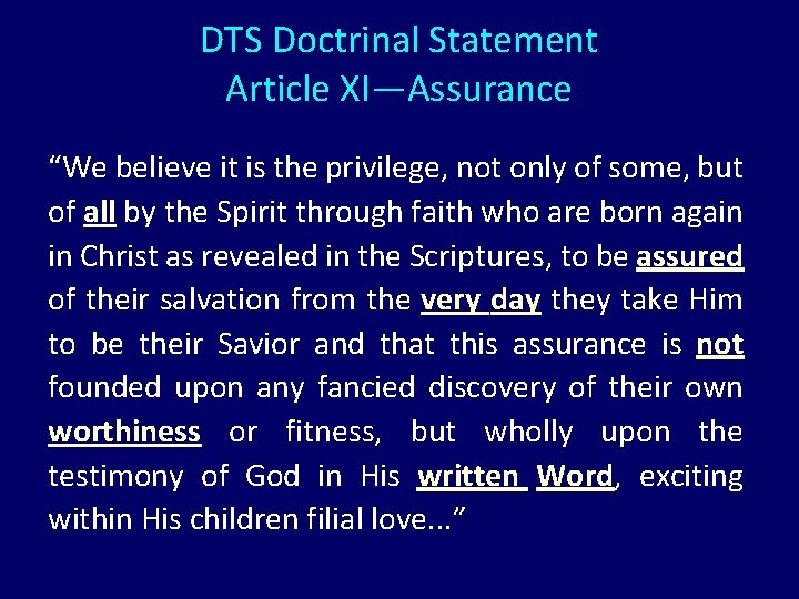 DTS Doctrinal Statement Article XI—Assurance “We believe it is the privilege, not only of