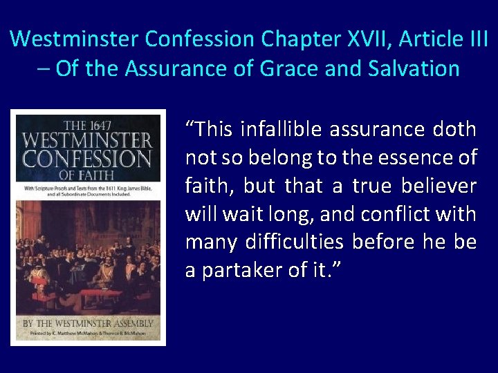 Westminster Confession Chapter XVII, Article III – Of the Assurance of Grace and Salvation