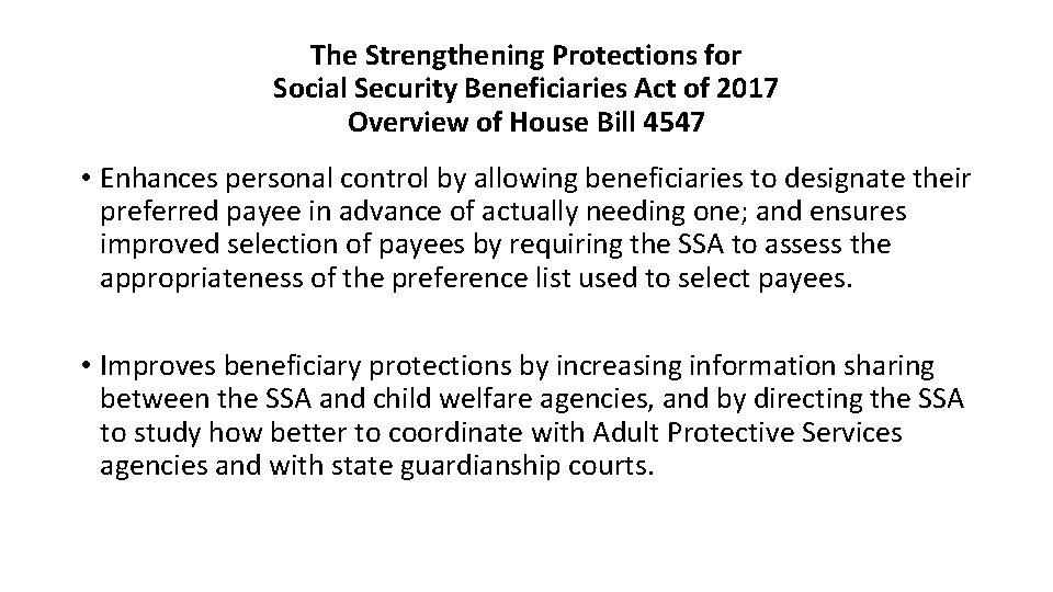 The Strengthening Protections for Social Security Beneficiaries Act of 2017 Overview of House Bill