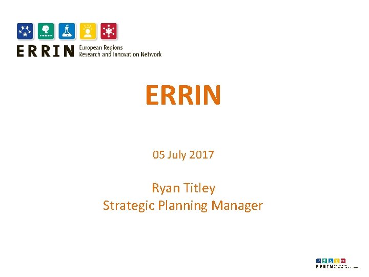 ERRIN 05 July 2017 Ryan Titley Strategic Planning Manager 