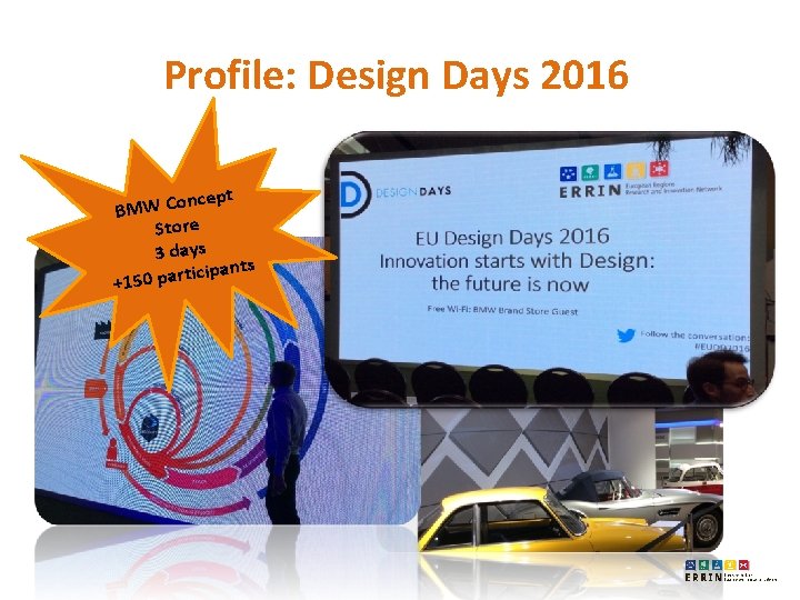 Profile: Design Days 2016 ncept BMW Co Store 3 days ticipants r a p