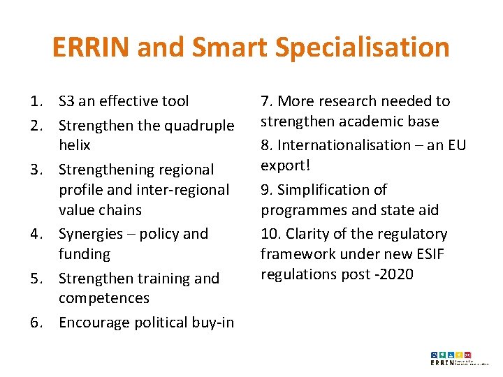 ERRIN and Smart Specialisation 1. S 3 an effective tool 2. Strengthen the quadruple