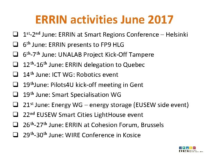 ERRIN activities June 2017 q q q 1 st-2 nd June: ERRIN at Smart