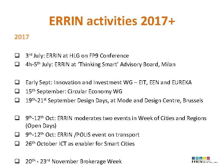 ERRIN activities 2017+ 2017 q 3 rd July: ERRIN at HLG on FP 9