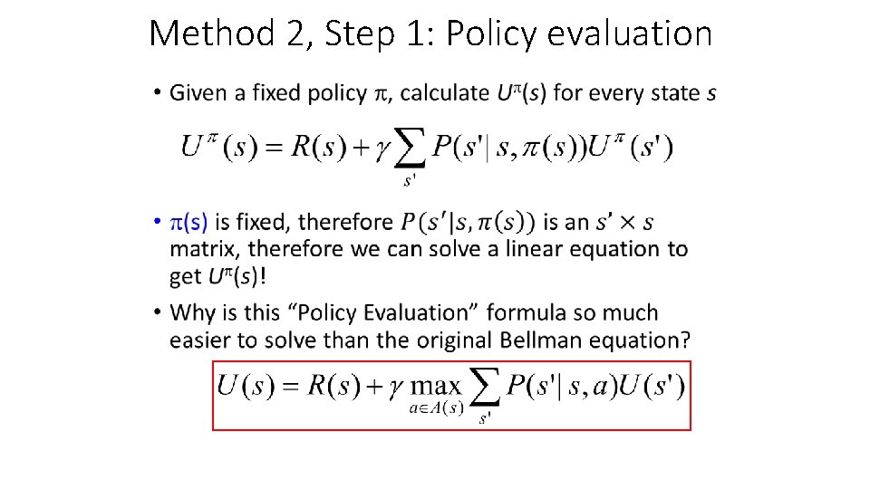 Method 2, Step 1: Policy evaluation • 