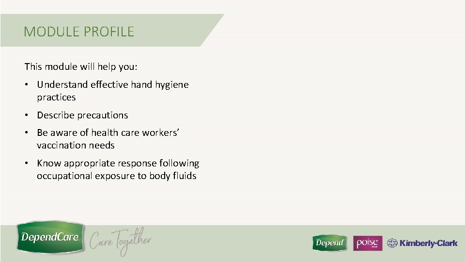 MODULE PROFILE This module will help you: • Understand effective hand hygiene practices •