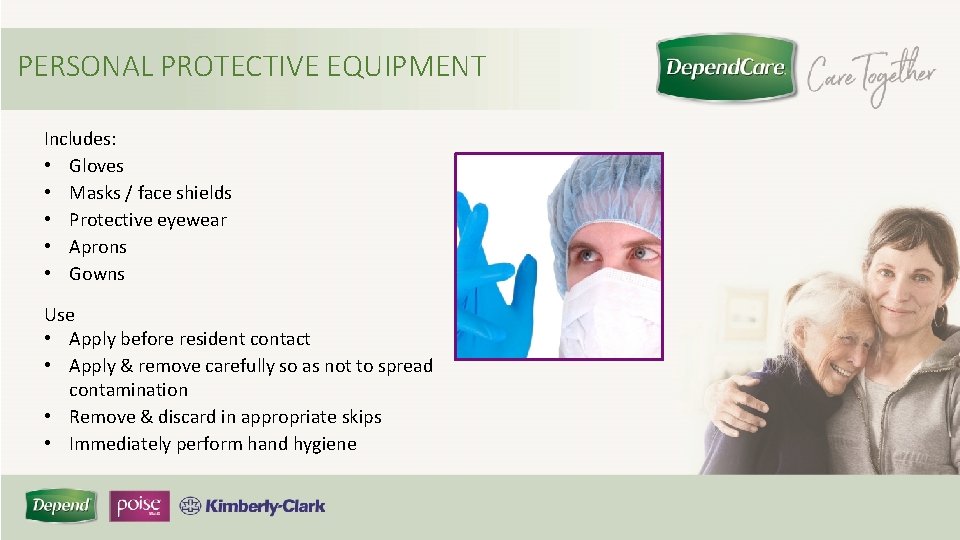 PERSONAL PROTECTIVE EQUIPMENT Includes: • Gloves • Masks / face shields • Protective eyewear