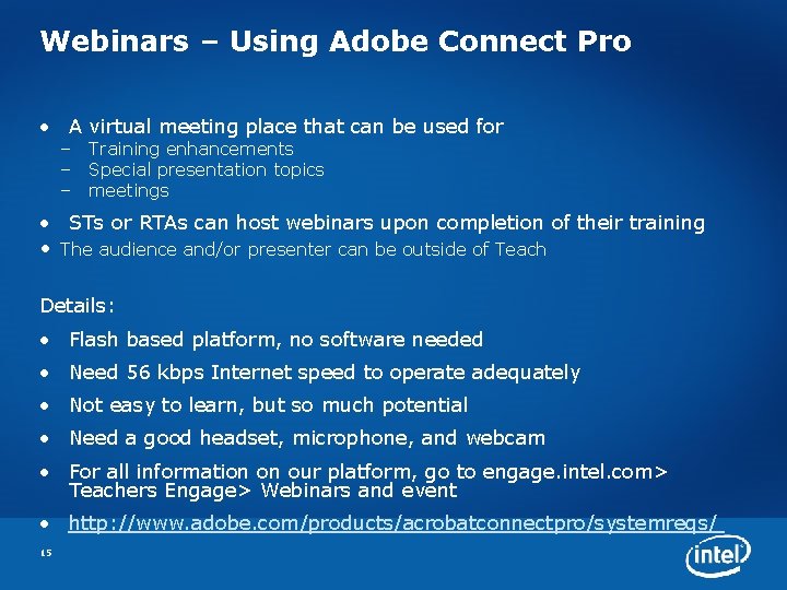 Webinars – Using Adobe Connect Pro • A virtual meeting place that can be