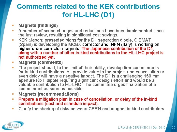 Comments related to the KEK contributions for HL-LHC (D 1) § § § §