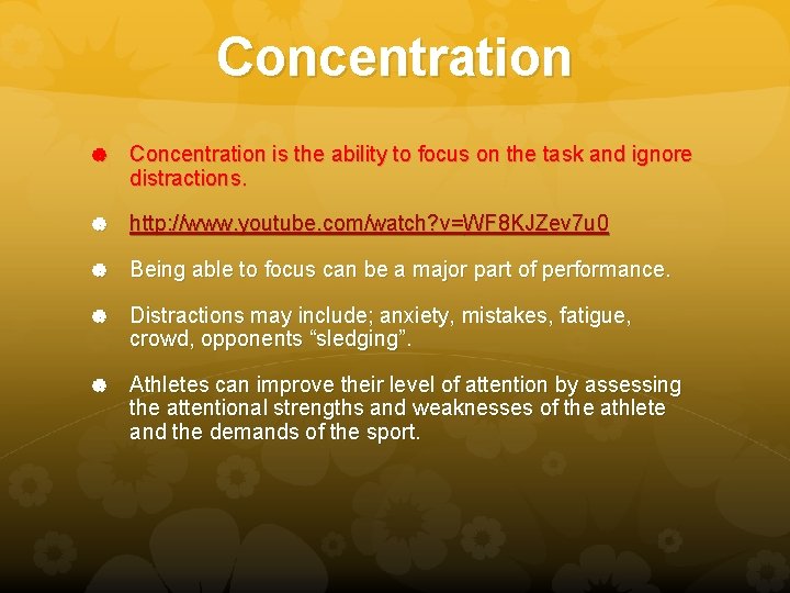 Concentration is the ability to focus on the task and ignore distractions. http: //www.