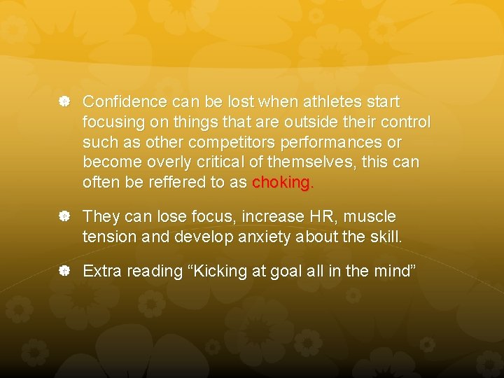  Confidence can be lost when athletes start focusing on things that are outside