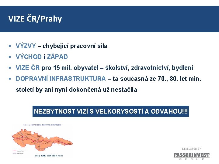 VIZE ČR/Prahy § VÝZVY – chybějící pracovní síla § VÝCHOD i ZÁPAD § VIZE