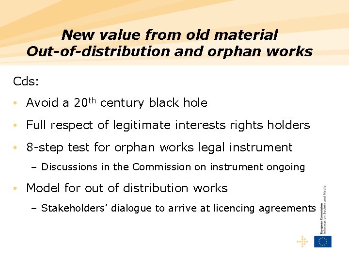 New value from old material Out-of-distribution and orphan works Cds: • Avoid a 20