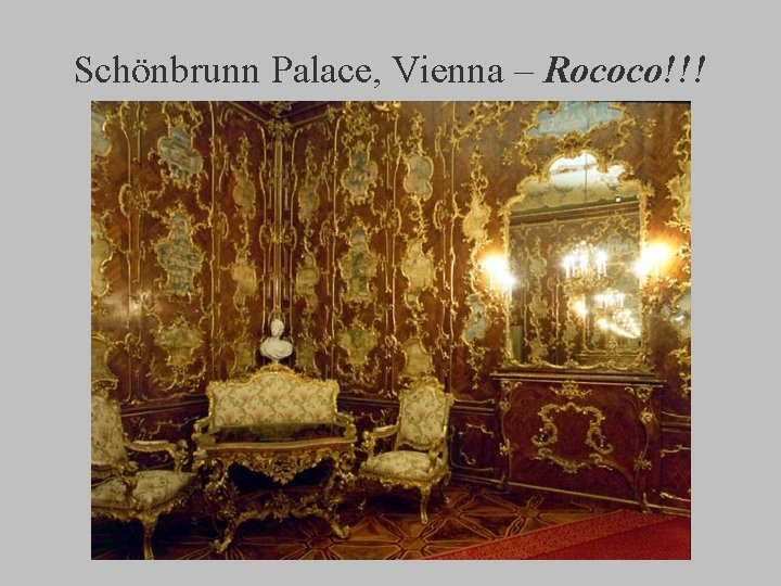 Schönbrunn Palace, Vienna – Rococo!!! 