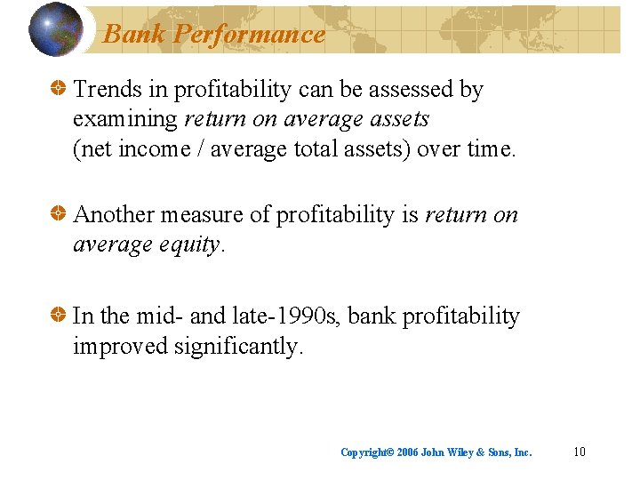 Bank Performance Trends in profitability can be assessed by examining return on average assets