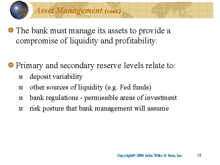 Asset Management (cont. ) The bank must manage its assets to provide a compromise