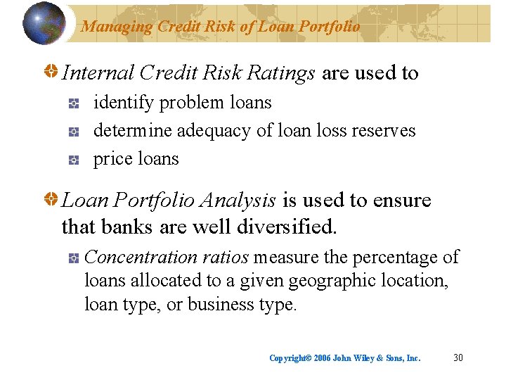 Managing Credit Risk of Loan Portfolio Internal Credit Risk Ratings are used to identify