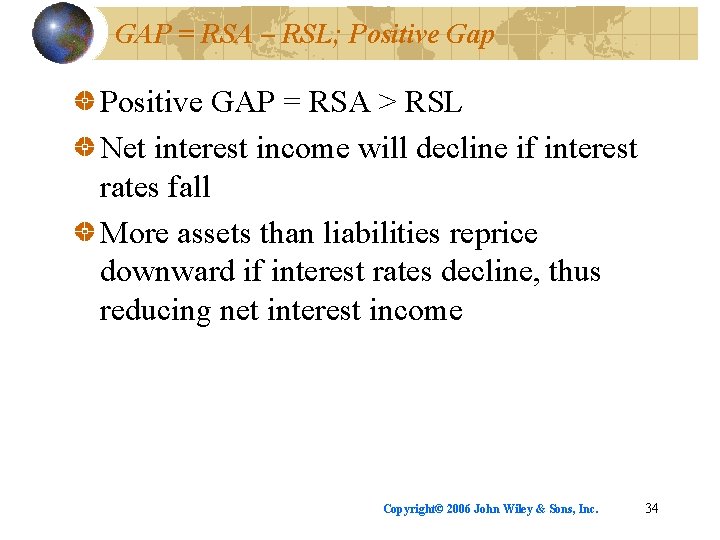 GAP = RSA – RSL; Positive Gap Positive GAP = RSA > RSL Net