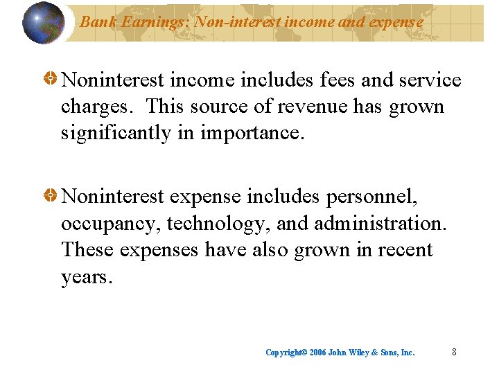Bank Earnings: Non-interest income and expense Noninterest income includes fees and service charges. This
