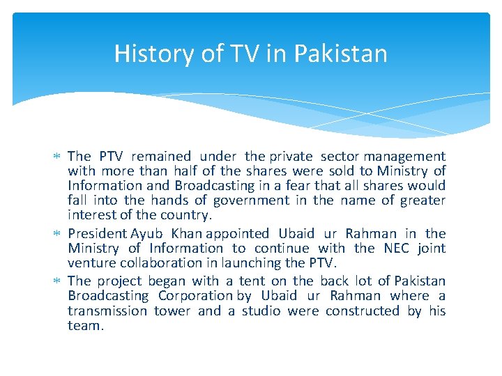 History of TV in Pakistan The PTV remained under the private sector management with