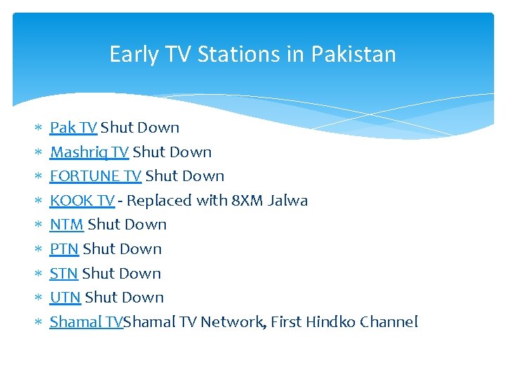 Early TV Stations in Pakistan Pak TV Shut Down Mashriq TV Shut Down FORTUNE