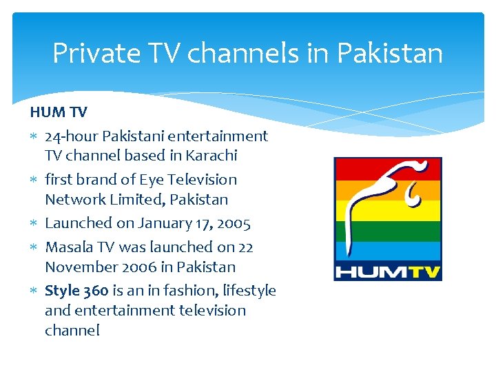 Private TV channels in Pakistan HUM TV 24 -hour Pakistani entertainment TV channel based