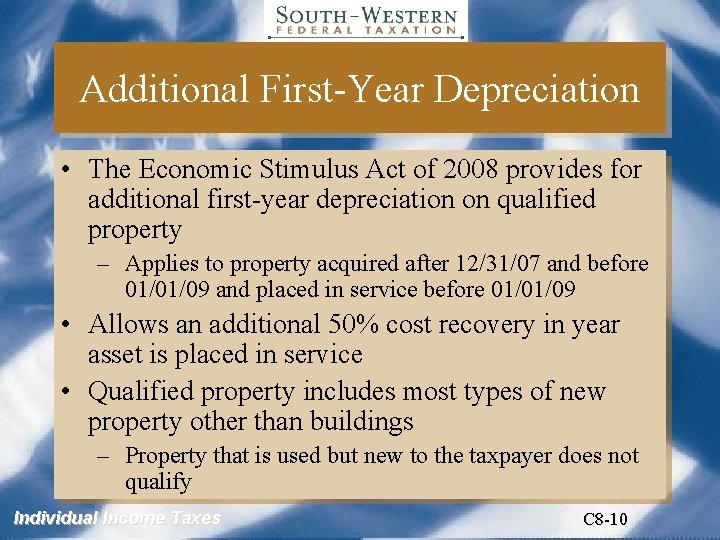 Additional First-Year Depreciation • The Economic Stimulus Act of 2008 provides for additional first-year