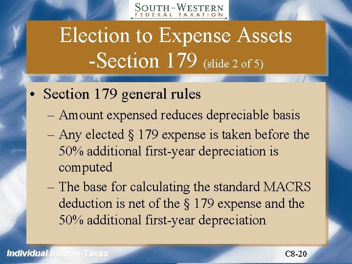 Election to Expense Assets -Section 179 (slide 2 of 5) • Section 179 general