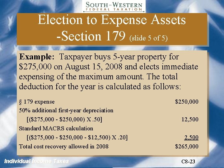 Election to Expense Assets -Section 179 (slide 5 of 5) Example: Taxpayer buys 5