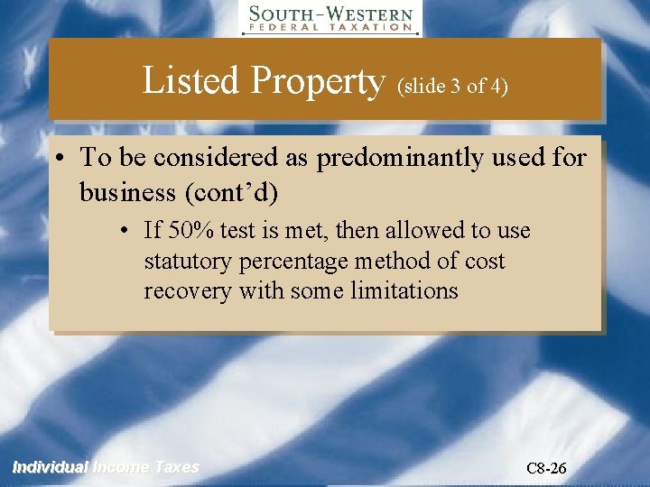 Listed Property (slide 3 of 4) • To be considered as predominantly used for