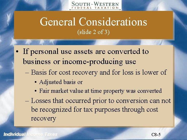 General Considerations (slide 2 of 3) • If personal use assets are converted to