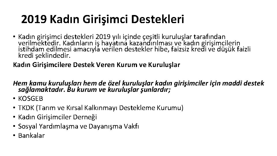 2019 Kadın Girişimci Destekleri • Kadın girişimci destekleri 2019 yılı içinde çeşitli kuruluşlar tarafından