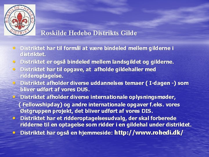 Roskilde Hedebo Distrikts Gilde • Distriktet har til formål at være bindeled mellem gilderne