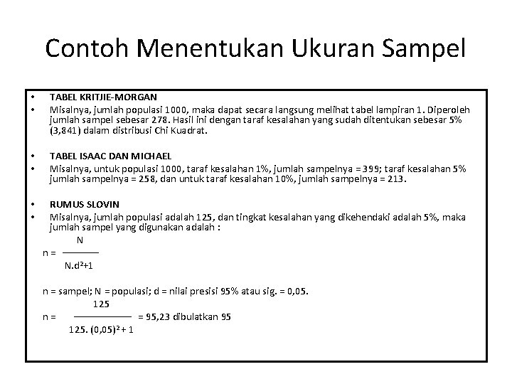 Contoh Menentukan Ukuran Sampel • • TABEL KRITJIE-MORGAN Misalnya, jumlah populasi 1000, maka dapat