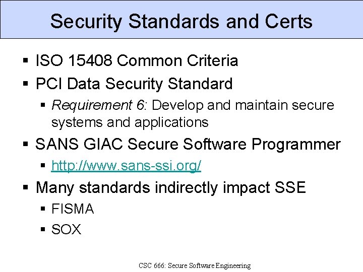 Security Standards and Certs § ISO 15408 Common Criteria § PCI Data Security Standard