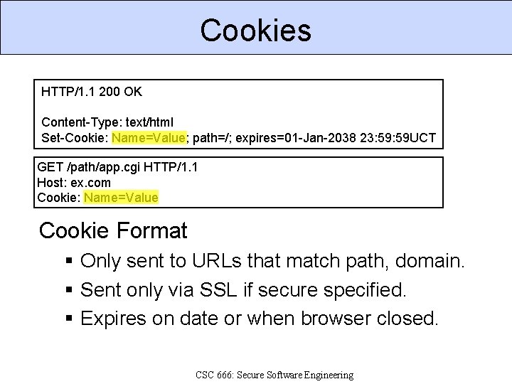 Cookies HTTP/1. 1 200 OK Content-Type: text/html Set-Cookie: Name=Value; path=/; expires=01 -Jan-2038 23: 59