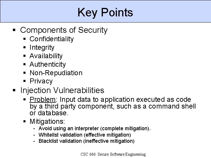 Key Points § Components of Security § § § Confidentiality Integrity Availability Authenticity Non-Repudiation