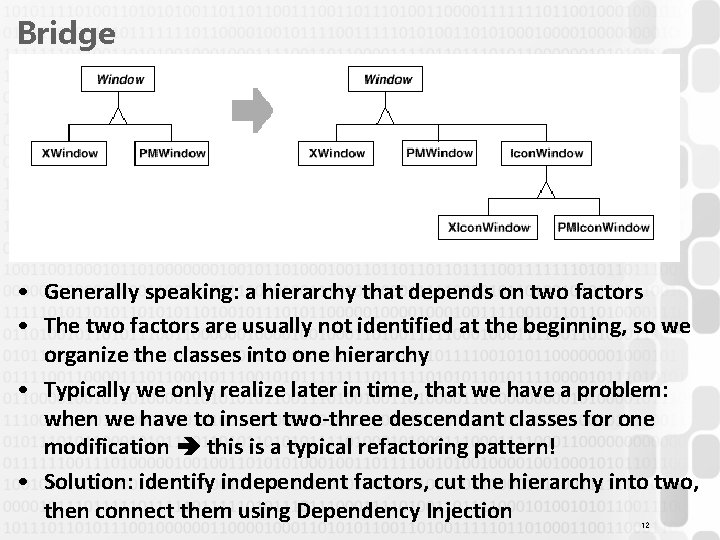 Bridge • Generally speaking: a hierarchy that depends on two factors • The two