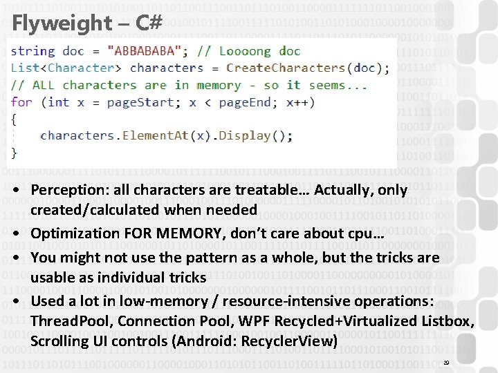 Flyweight – C# • Perception: all characters are treatable… Actually, only created/calculated when needed