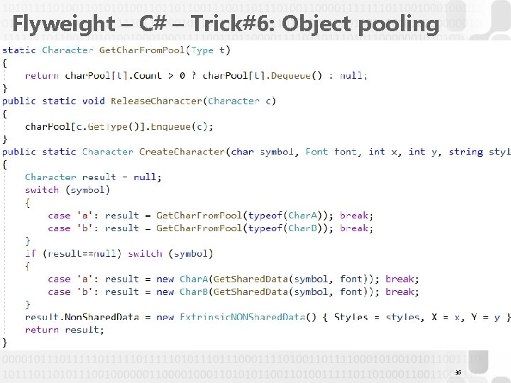 Flyweight – C# – Trick#6: Object pooling 36 