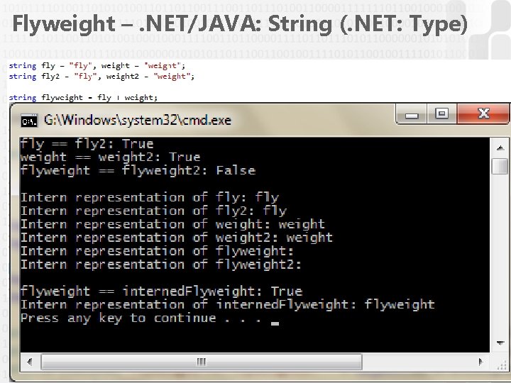 Flyweight –. NET/JAVA: String (. NET: Type) 38 