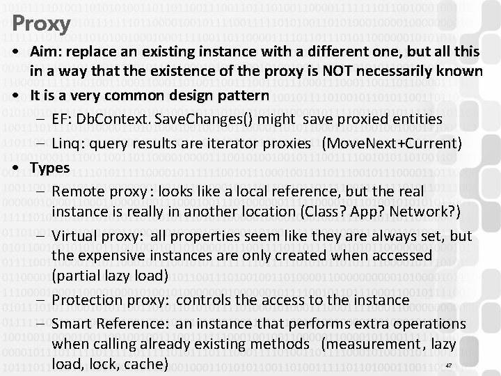 Proxy • Aim: replace an existing instance with a different one, but all this