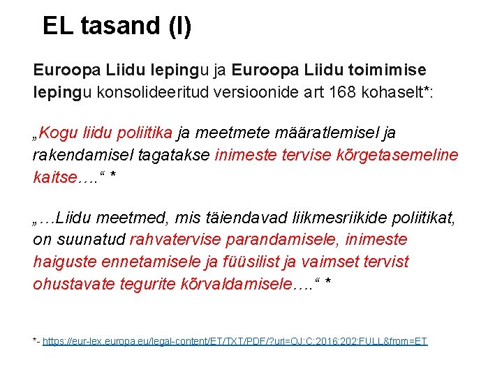 EL tasand (I) Euroopa Liidu lepingu ja Euroopa Liidu toimimise lepingu konsolideeritud versioonide art