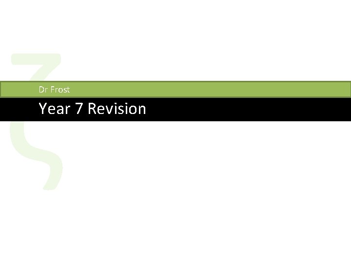 ζ Dr Frost Year 7 Revision 