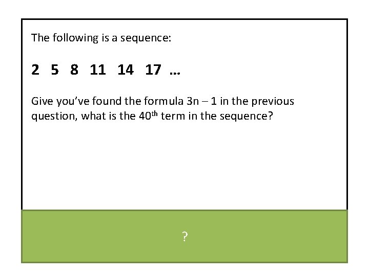 The following is a sequence: 2 5 8 11 14 17 … Give you’ve