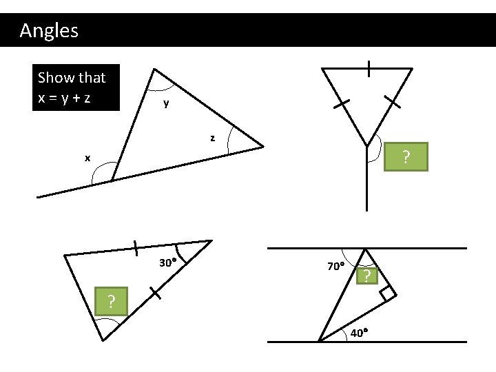 Angles Show that x=y+z y z 150° ? x 30° 70° 60° ? 75°