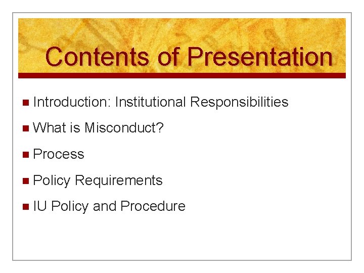 Contents of Presentation n Introduction: n What Institutional Responsibilities is Misconduct? n Process n