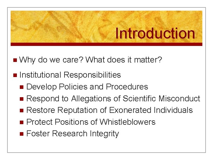 Introduction n Why do we care? What does it matter? n Institutional Responsibilities n
