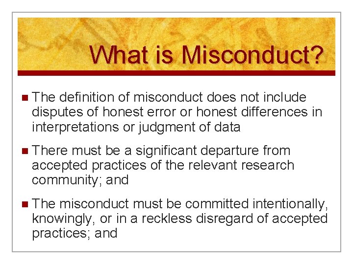 What is Misconduct? n The definition of misconduct does not include disputes of honest