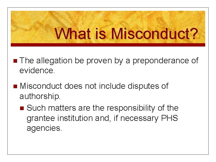 What is Misconduct? n The allegation be proven by a preponderance of evidence. n